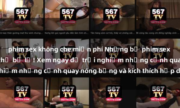 phim sex không che miễn phí Những bộ phim sex anime hấp dẫn không thể bỏ lỡ! Xem ngay để trải nghiệm những cảnh quay nóng bỏng và kích thích hấp dẫn.
