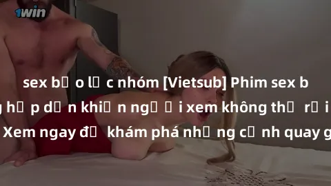 sex bạo lực nhóm [Vietsub] Phim sex bạo lực - Cảnh nóng hấp dẫn khiến người xem không thể rời mắt. Xem ngay để khám phá những cảnh quay gợi cảm và đầy kích thích.