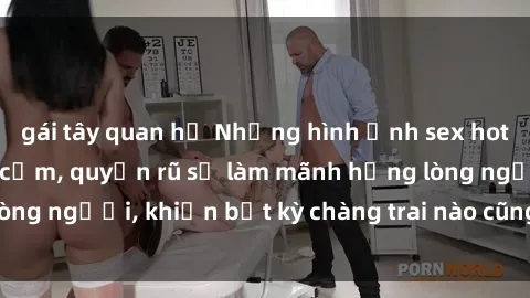 gái tây quan hệ Những hình ảnh sex hot girl Việt Nam gợi cảm, quyến rũ sẽ làm mãnh hổng lòng người, khiến bất kỳ chàng trai nào cũng phải say đắm