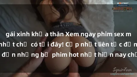 gái xinh khỏa thân Xem ngay phim sex mới nhất, hấp dẫn nhất chỉ có tại đây! Cập nhật liên tục đến những bộ phim hot nhất hiện nay chỉ trong vài cú click!
