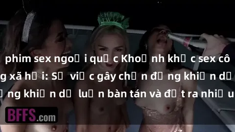 phim sex ngoại quốc Khoảnh khắc sex cô cháu gây sốc trong xã hội: Sự việc gây chấn động khiến dư luận bàn tán và đặt ra nhiều tranh cãi.