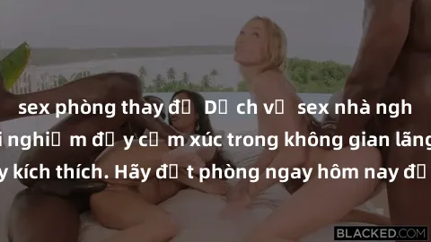 sex phòng thay đồ Dịch vụ sex nhà nghỉ đẳng cấp: Trải nghiệm đầy cảm xúc trong không gian lãng mạn, đầy kích thích. Hãy đặt phòng ngay hôm nay để thỏa mãn khát khao của bạn!