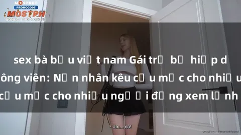 sex bà bầu việt nam Gái trẻ bị hiếp dâm bạo lực trong công viên: Nạn nhân kêu cứu mặc cho nhiều người đứng xem lạnh lùng