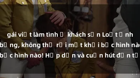 gái việt làm tình ở khách sạn Loạt ảnh gái xinh sex nóng bỏng, không thể rời mắt khỏi bức hình nào! Hấp dẫn và cuốn hút đến từng chi tiết.