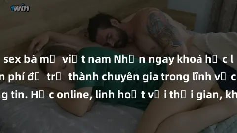 sex bà mẹ việt nam Nhận ngay khoá học lập trình Java miễn phí để trở thành chuyên gia trong lĩnh vực công nghệ thông tin. Học online, linh hoạt với thời gian, không giới hạn địa điểm. Đăng ký ngay!