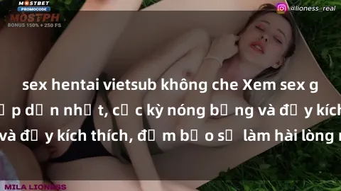 sex hentai vietsub không che Xem sex gái trẻ không che hấp dẫn nhất, cực kỳ nóng bỏng và đầy kích thích, đảm bảo sẽ làm hài lòng mọi người!
