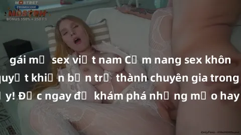 gái mỹ sex việt nam Cẩm nang sex không che: Những bí quyết khiến bạn trở thành chuyên gia trong chuyện ấy! Đọc ngay để khám phá những mẹo hay và bí quyết tình dục không che.
