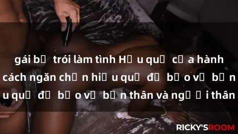 gái bị trói làm tình Hậu quả của hành vi bạo dâm sex và cách ngăn chặn hiệu quả để bảo vệ bản thân và người thân
