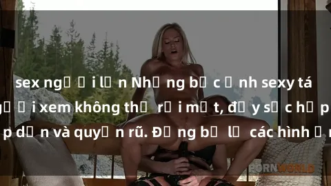 sex người lớn Những bức ảnh sexy tá gợi cảm khiến người xem không thể rời mắt, đầy sức hấp dẫn và quyến rũ. Đừng bỏ lỡ các hình ảnh nóng bỏng này!