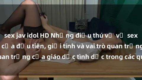sex jav idol HD Những điều thú vị về sex ở Bắc Âu: Sự mở cửa đầu tiên, giới tính và vai trò quan trọng của giáo dục tình dục trong các quốc gia này.