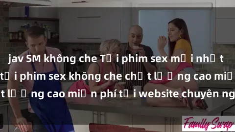jav SM không che Tải phim sex mới nhất hot nhất - Xem và tải phim sex không che chất lượng cao miễn phí tại website chuyên nghiệp.