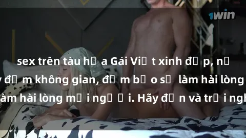 sex trên tàu hỏa Gái Việt xinh đẹp, nồng nàn làm tình say đắm không gian, đảm bảo sẽ làm hài lòng mọi người. Hãy đến và trải nghiệm ngay!